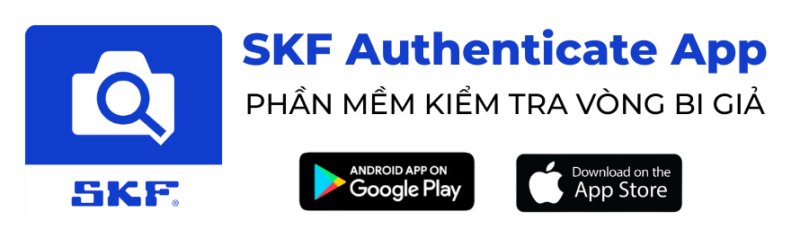ứng dụng SKF Authenticate kiểm tra vòng bi chính hãng