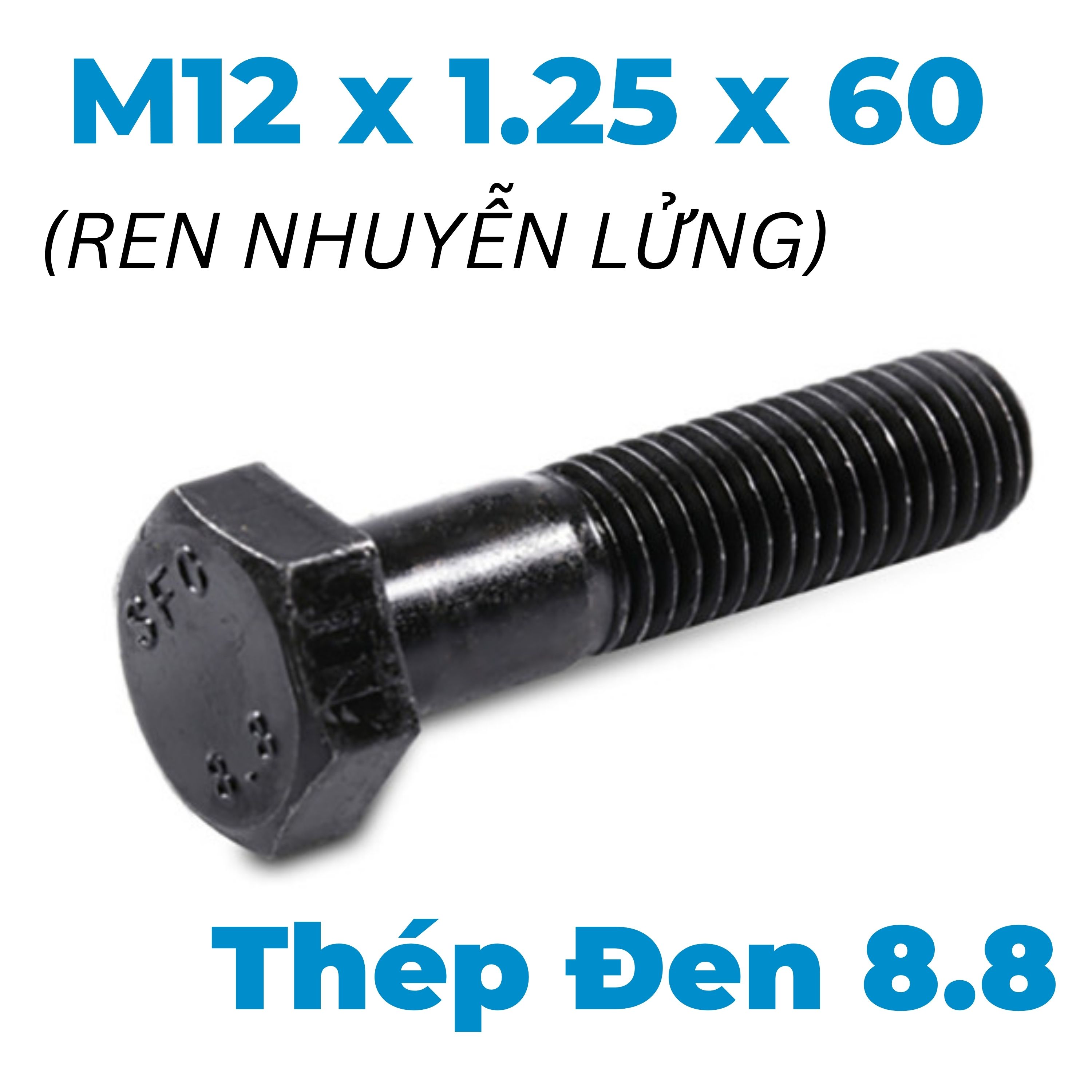 Bulong Thép Đen 8.8 DIN960 M12x1.25x60 Ren Nhuyễn Lửng