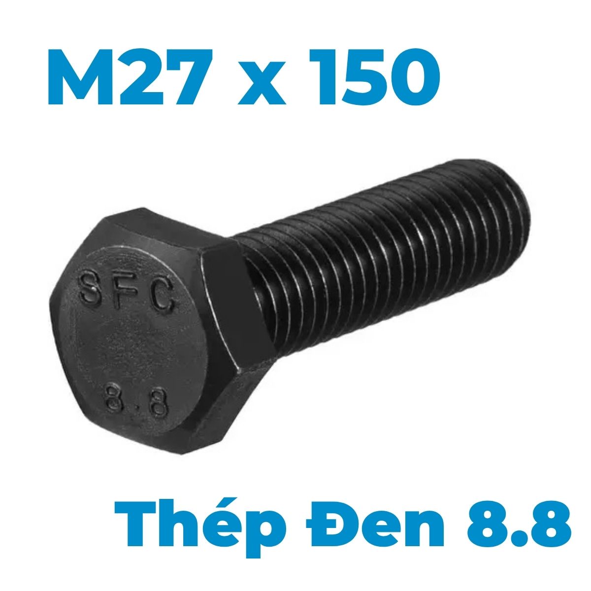 Bulong Thép Đen 8.8 DIN933 M27x150