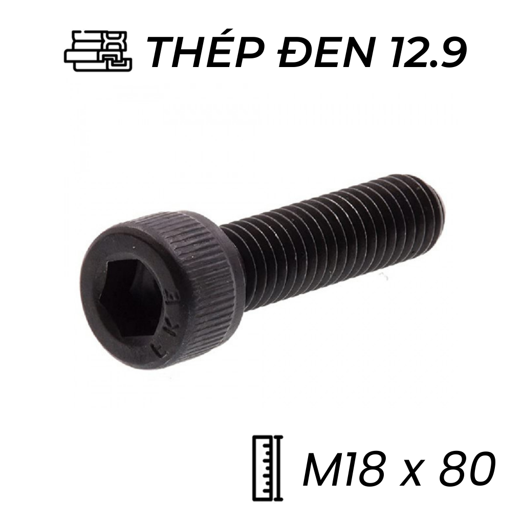 Lục Giác Chìm Đầu Trụ Thép Đen 12.9 DIN912 M18x80